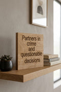 "Partners in Crime" Wood Sign