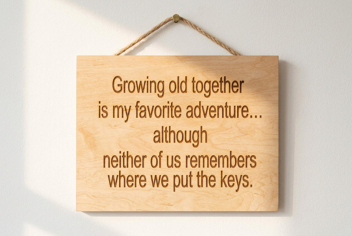 "Growing Old Together" Wood Sign